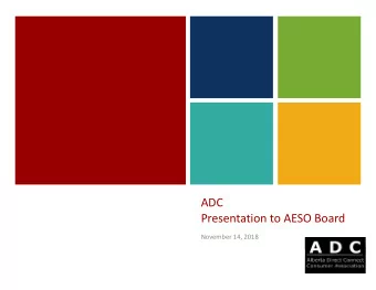 ADC  Presentation to AESO Board  November 14, 2018  ADC Overview n The ADC was established in 2002