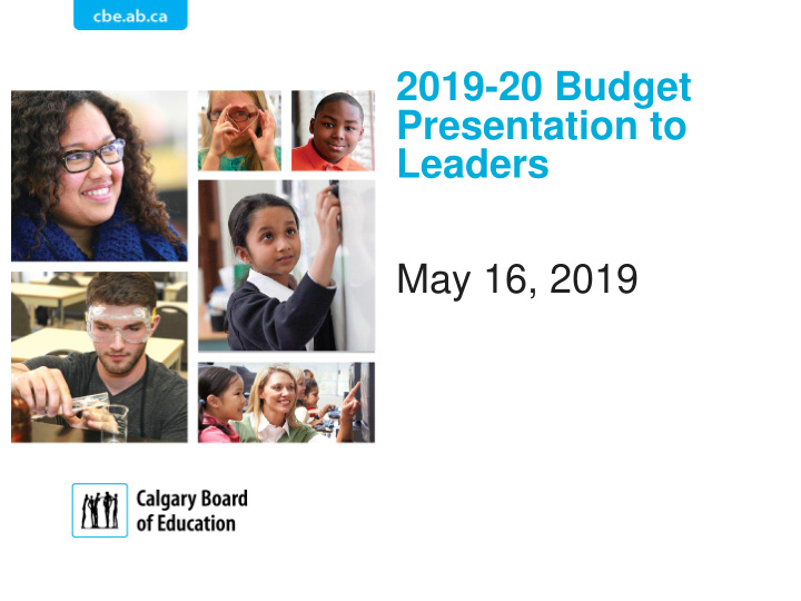 2019 20 budget presentation to leaders may 16 2019 our