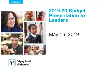 2019-20 Budget  Presentation to  Leaders  May 16, 2019  Our Mission and Values  Our Mission  Each