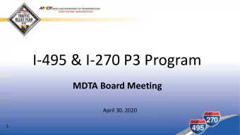 I-495 &amp; I-270 P3 Program  MDTA Board Meeting  April 30, 2020  1  Program Solution: Traffic