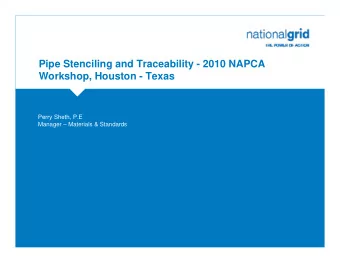 Pipe Stenciling and Traceability - 2010 NAPCA  Workshop, Houston - Texas  Perry Sheth, P.E  Manager