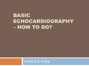 BASIC  ECHOCARDIOGRAPHY  HOW TO DO?     Before echocardiography
