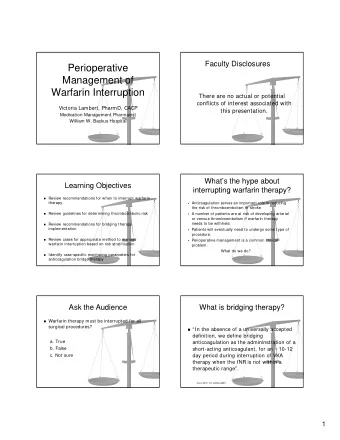 Perioperative  Management of  Warfarin Interruption  There are no actual or potential  conflicts of