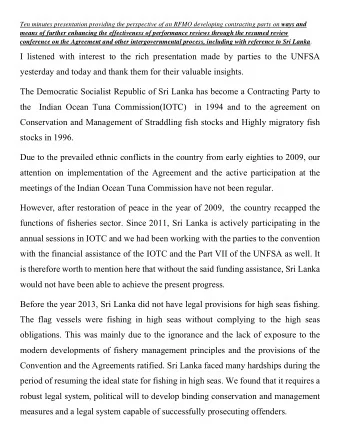 I listened with interest to the rich presentation made by parties to the UNFSA  yesterday and today