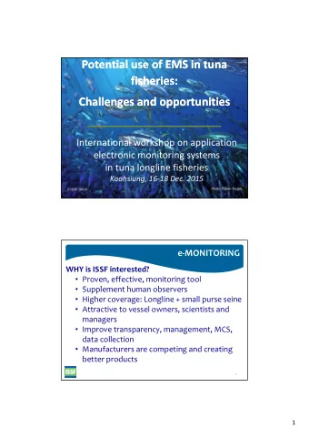 Potential use of EMS in Potential use of EMS in tuna tuna  fisheries fisheries: : Challenges and