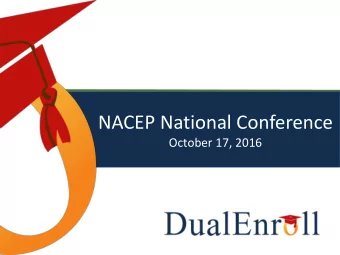 NACEP National Conference  October 17, 2016  Two obvious benefits . . .  plus four you might not