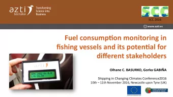 Fuel consump,on monitoring in  fishing vessels and its poten,al for  different stakeholders  Oihane