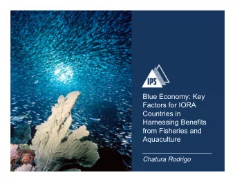 Blue Economy: Key  Factors for IORA  Countries in  Harnessing Benefits  from Fisheries and