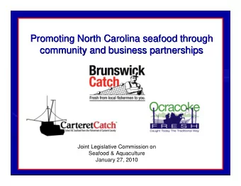 Promoting North Carolina seafood through  Promoting North Carolina seafood through  community and