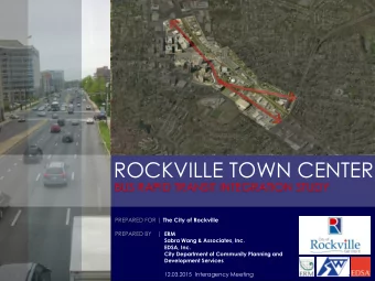 ROCKVILLE TOWN CENTER  BUS RAPID TRANSIT INTEGRATION STUDY PREPARED FOR | The City of Rockville