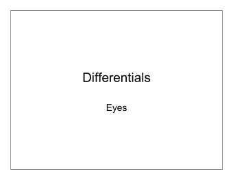 Differentials  Eyes  Red Flags  Sudden, marked eye pain  Visible flashes followed by partial,