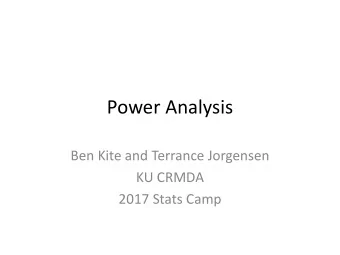 Power Analysis  Ben Kite and Terrance Jorgensen  KU CRMDA  2017 Stats Camp  Recall Hypothesis