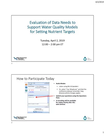 Evaluation of Data Needs to  Support Water Quality Models  for Setting Nutrient Targets  Tuesday,
