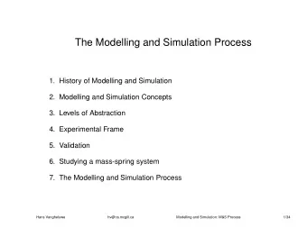 The Modelling and Simulation Process  1. History of Modelling and Simulation  2. Modelling and