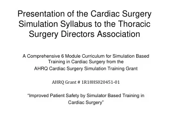 Presentation of the Cardiac Surgery  Simulation Syllabus to the Thoracic  Surgery Directors