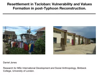 Resettlement in Tacloban: Vulnerability and Values  Formation in post-Typhoon Reconstruction.