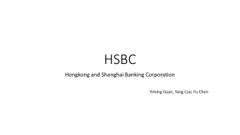 HSBC  Hongkong and Shanghai Banking Corporation  Yiming Guan, Yang Cao, Fu Chen  Introduction