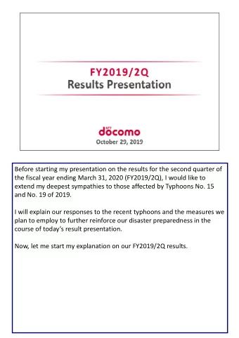 Before starting my presentation on the results for the second quarter of  the fiscal year ending