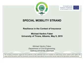 SPECIAL MOBILITY STRAND  Resilience in the Context of Insurance  Michael Havbro Faber  University