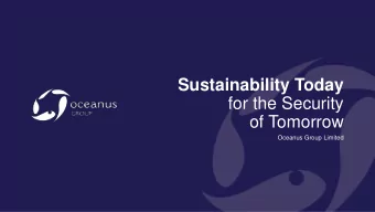 for the Security  of Tomorrow  Oceanus Group Limited  A global corporation listed on the  SGX, with