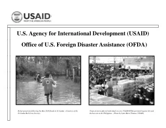 U.S. Agency for International Development (USAID)  Office of U.S. Foreign Disaster Assistance
