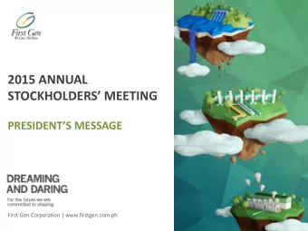 2015 ANNUAL STOCKHOLDERS MEETING PRESIDENTS MESSAGE  First Gen Corporation |