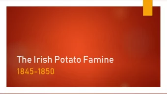 The Irish Potato Famine  1845-1850  Causes  In 1845 a new fungus-like organism struck the Irish
