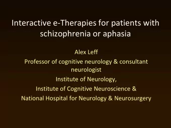 schizophrenia or aphasia  Alex Leff  Professor of cognitive neurology &amp; consultant  neurologist