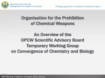Organisation for the Prohibition  of Chemical Weapons  An Overview of the  OPCW Scientific Advisory