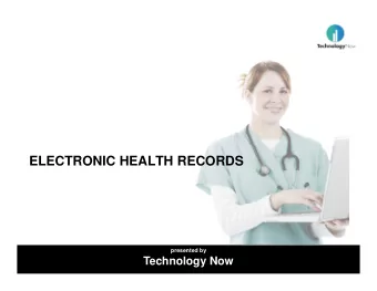 ELECTRONIC HEALTH RECORDS  presented by  Technology Now  Our Experience    4 Years with Medical