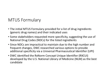 MTUS Formulary  The initial MTUS Formulary provided for a list of drug ingredients  (generic