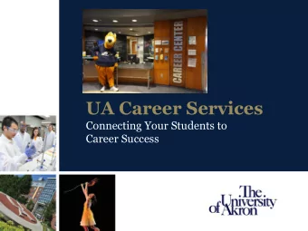UA Career Services  Connecting Your Students to  Career Success  Meet with Career Services  How: