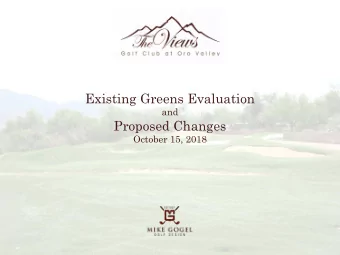 Existing Greens Evaluation  and  Proposed Changes  October 15, 2018  Existing  Hole #1  le #1