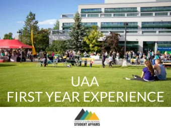 UAA  FIRST YEAR EXPERIENCE  15 Interviews  7 First-Year  7 First-Year  8 Second-Year  8 Second-Year