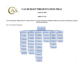 CAS BUDGET PRESENTATION PBAC  April 22, 2010  ABOUT CAS  CAS is the largest College in the UA