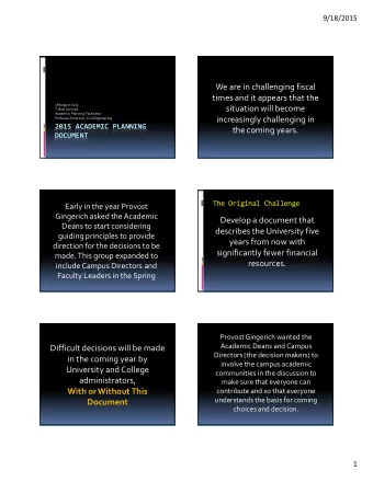 We are in challenging fiscal  times and it appears that the  18 August 2015  situation will become