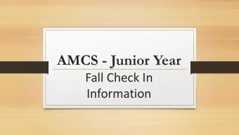 AMCS - Junior Year  Fall Check In  Information  Scheduling/Advising Process for Spring 2020
