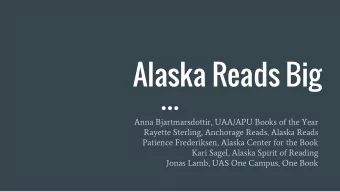 Alaska Reads Big  Anna Bjartmarsdottir, UAA/APU Books of the Year  Rayette Sterling, Anchorage