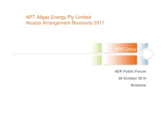 APT Allgas Energy Pty Limited  Access Arrangement Revisions 2011  AER Public Forum  28 October 2010
