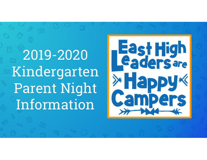 2019 2020 kindergarten parent night information east high