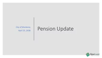 Pension Update  April 25, 2018  The City provides retirement benefits to City  Background