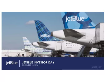 JETBLUE INVESTOR DAY  DECEMBER 13, 2016  SAFE HARBOR  2  WHY INVEST IN JETBLUE?  ROBIN HAYES