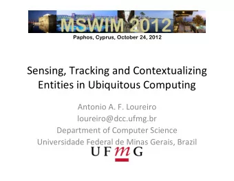 Sensing, Tracking and Contextualizing  Entities in Ubiquitous Computing  Antonio A. F. Loureiro