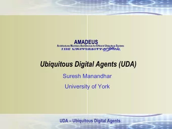 Ubiquitous Digital Agents (UDA)  Suresh Manandhar  University of York  UDA  Ubiquitous Digital