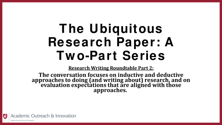 the ubiquitous research paper a two part series