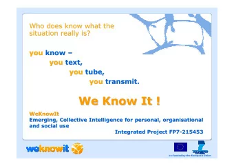 We Know It !  We Know It !  WeKnowIt  WeKnowIt  Emerging, Collective Intelligence for personal,