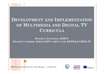OF M ULTIMEDIA AND D IGITAL TV C URRICULA P ROJECT A CRONYM : DIMTV P ROJECT NUMBER :