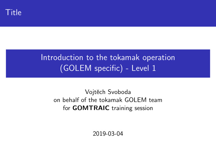 title introduction to the tokamak operation golem