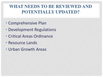 WHAT NEEDS TO BE REVIEWED AND  POTENTIALLY UPDATED?  Comprehensive Plan  Development