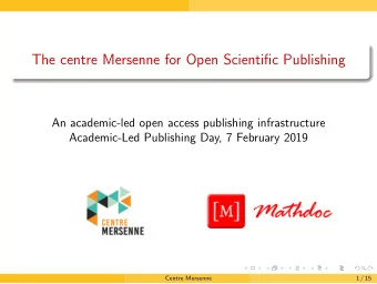 The centre Mersenne for Open Scientific Publishing  An academic-led open access publishing
